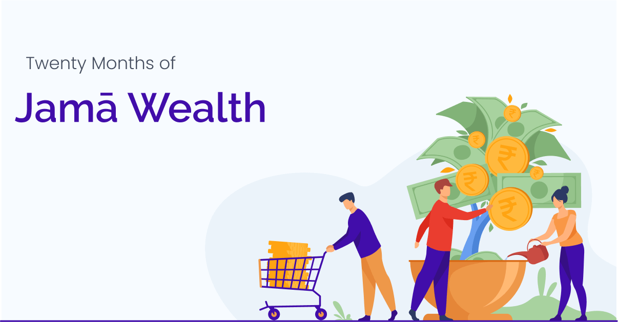 Twenty Months of Jama Wealth